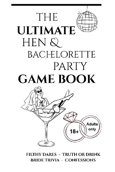 The Ultimate Hen & Bachelorette Party Game Book