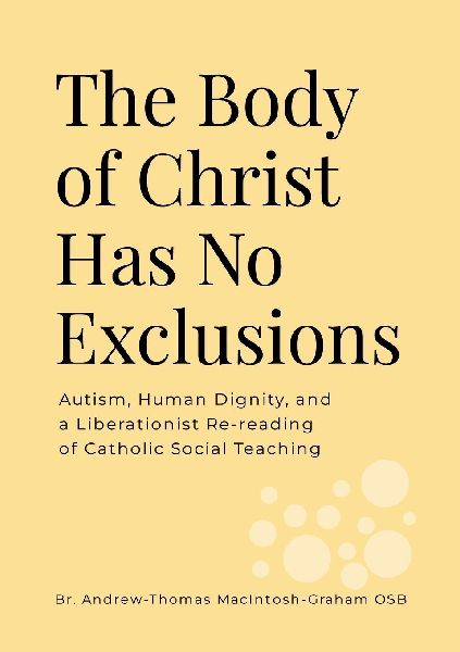The Body of Christ Has No Exclusions: Autism, Human Dignity, and a Liberationist Re-reading of Catholic Social Teaching