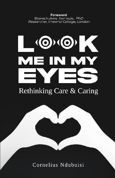Look Me In My Eyes: Rethinking Care & Caring