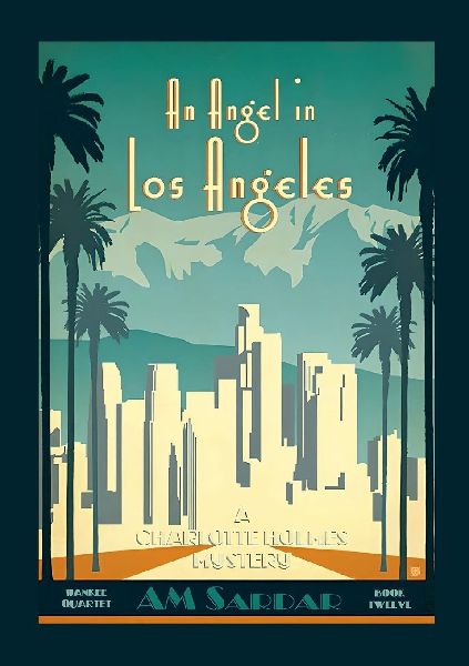 An Angel in Los Angeles: A Charlotte Holmes Mystery
