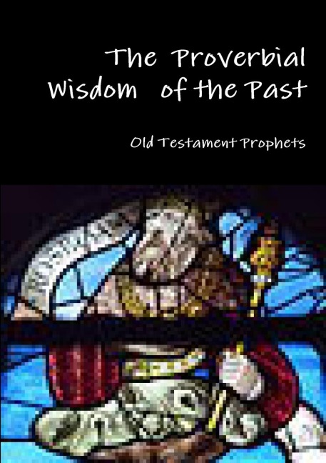 The  Proverbial Wisdom   of the Past