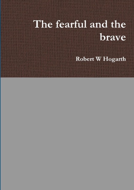 The fearful and the brave