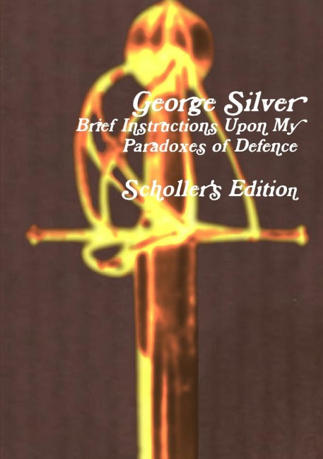 Brief Instructions Upon My Paradoxes of Defence: Schollers Edition