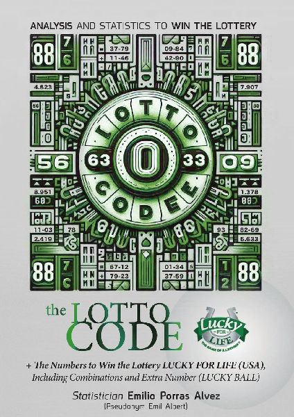 The Lotto Code, Analysis and Statistics to Win the Lottery + The Numbers to Win the Lottery LUCKY FOR LIFE (USA), Including Combinations and Extra Number (LUCKY BALL)