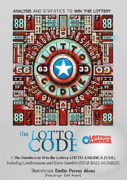 The Lotto Code, Analysis and Statistics to Win the Lottery + The Numbers to Win the Lottery LOTTO AMERICA (USA), Including Combinations and Extra Number (STAR BALL NUMBER)