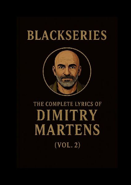 THE COMPLETE LYRICS OF DIMITRY MARTENS (VOL. II): Blackseries