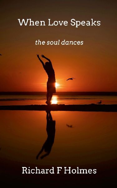 When Love Speaks: The Soul Dances