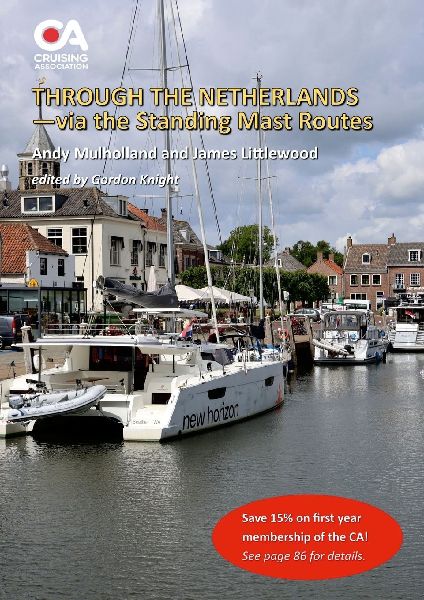 Through the Netherlands via the Standing Mast Routes: A guide for masted yachts and motor boats transiting the standing mast routes of the Netherlands (8th edition)