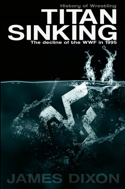 Titan Sinking: The decline of the WWF in 1995