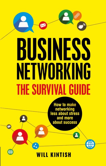 Business Networking: The Survival Guide