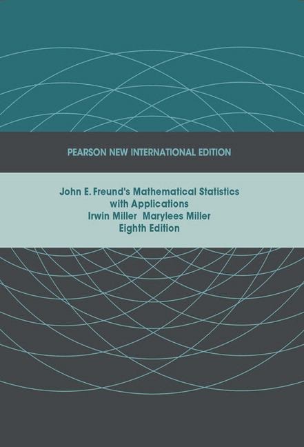 John E. Freunds Mathematical Statistics with Applications
