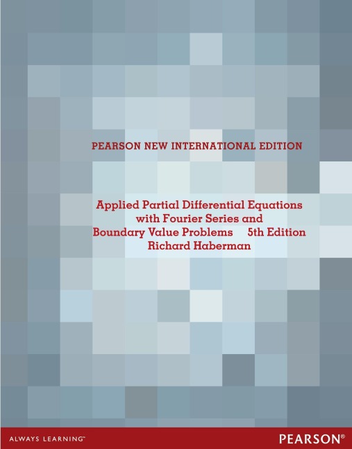 Applied Partial Differential Equations with Fourier Series and Boundary Value Problems