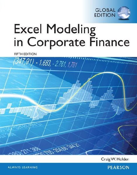 Excel Modeling in Corporate Finance, Global Edition