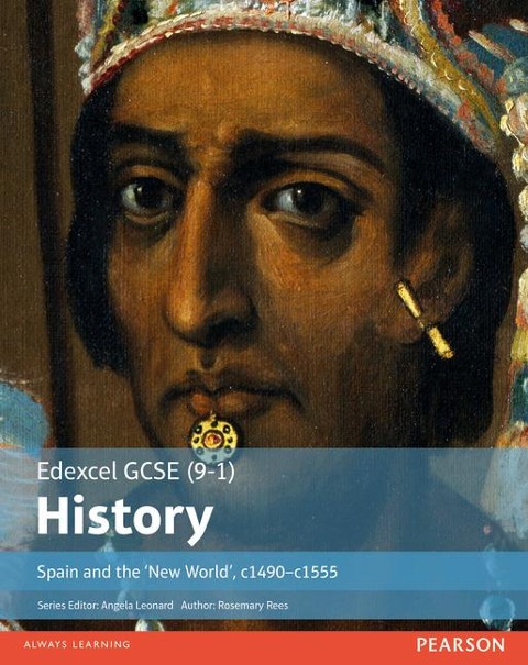 Edexcel GCSE (9-1) History Spain and the New World, c1490-1555 Student Book