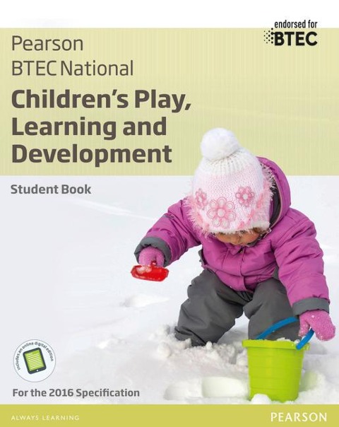 BTEC National Childrens Play, Learning and Development Student Book: For the 2016 specifications