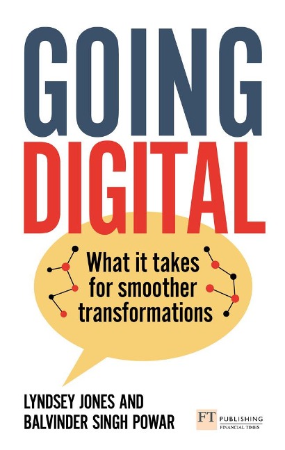 Going Digital: What it takes for smoother transformations: What it takes for smoother transformations