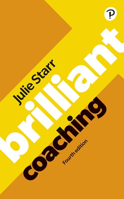 Brilliant Coaching 4e: Become a manager who can coach: Become a manager who can coach