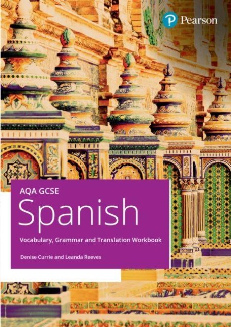 AQA GCSE Spanish Vocabulary, Grammar and Translation Workbook