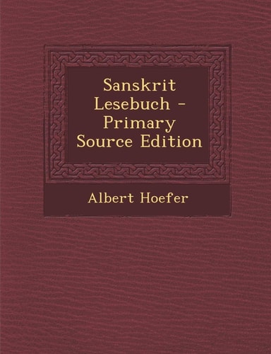 Sanskrit Lesebuch - Primary Source Edition
