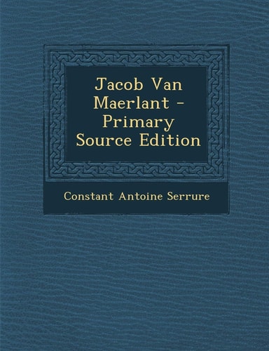 Jacob Van Maerlant - Primary Source Edition