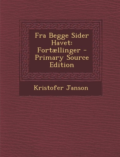 Fra Begge Sider Havet Fortællinger - Primary Source Edition