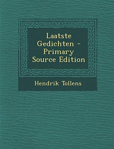 Laatste Gedichten - Primary Source Edition