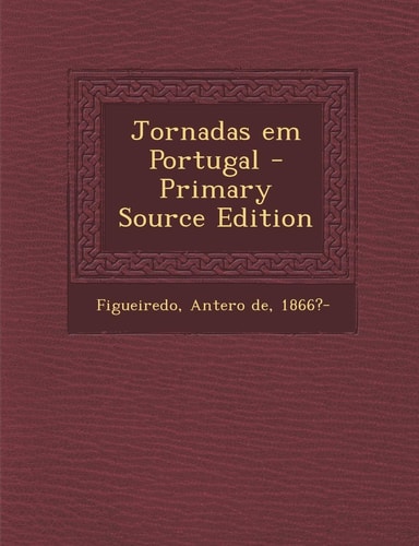 Jornadas Em Portugal - Primary Source Edition