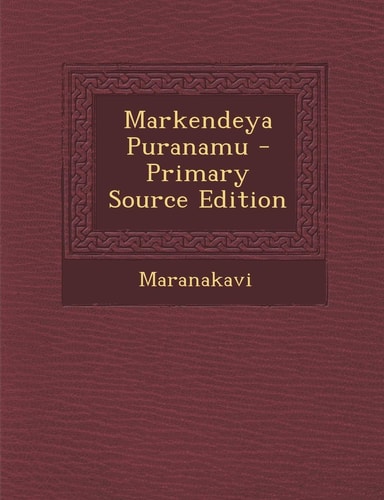 Markendeya Puranamu - Primary Source Edition