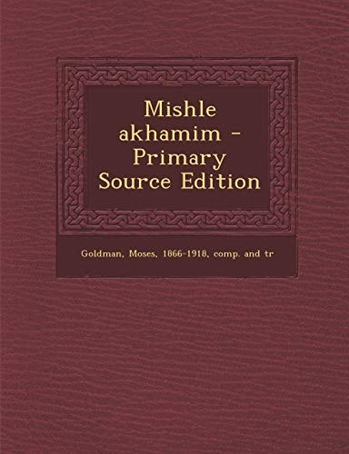 Mishle Akhamim - Primary Source Edition