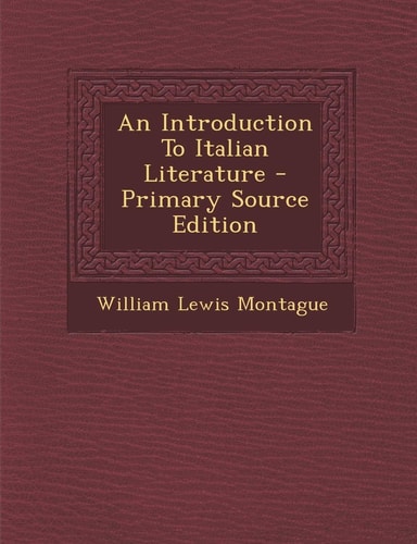 An Introduction to Italian Literature - Primary Source Edition