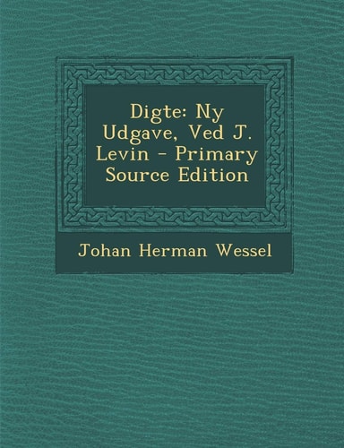Digte Ny Udgave, Ved J. Levin - Primary Source Edition