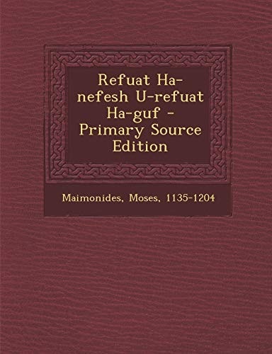 Refuat Ha-Nefesh U-Refuat Ha-Guf - Primary Source Edition