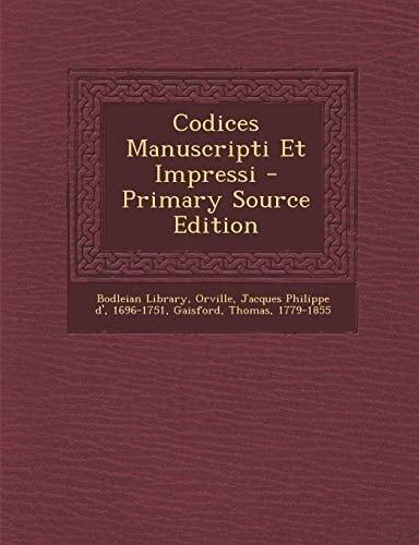 Codices Manuscripti Et Impressi - Primary Source Edition