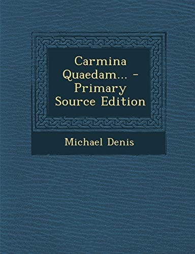 Carmina Quaedam... - Primary Source Edition