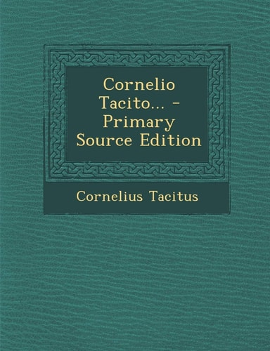 Cornelio Tacito... - Primary Source Edition