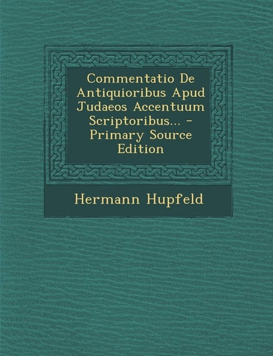 Commentatio de Antiquioribus Apud Judaeos Accentuum Scriptoribus... - Primary Source Edition