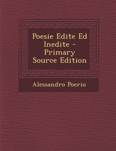 Poesie Edite Ed Inedite - Primary Source Edition
