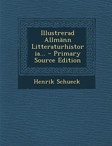 Illustrerad Allmänn Litteraturhistoria... - Primary Source Edition