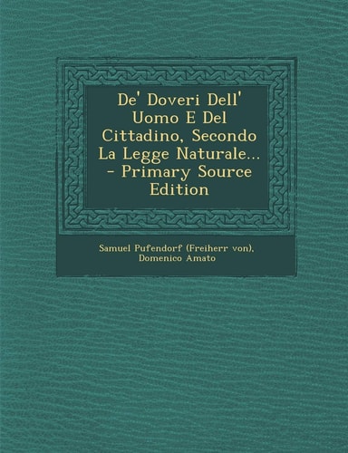 De' Doveri Dell' Uomo E Del Cittadino, Secondo la Legge Naturale... - Primary Source Edition