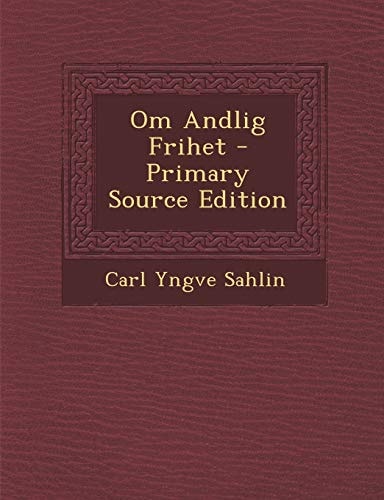 Om Andlig Frihet - Primary Source Edition