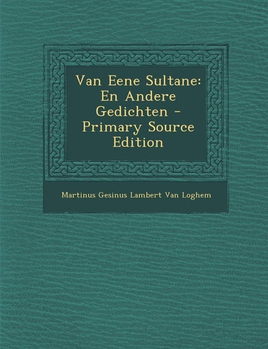Van Eene Sultane En Andere Gedichten - Primary Source Edition