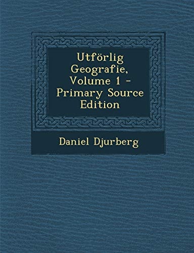Utförlig Geografie, Volume 1 - Primary Source Edition