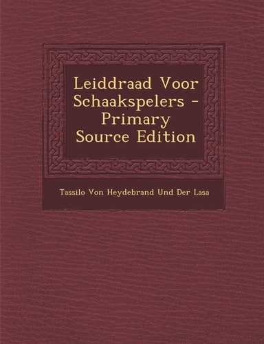 Leiddraad Voor Schaakspelers - Primary Source Edition