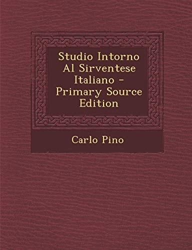 Studio Intorno Al Sirventese Italiano - Primary Source Edition