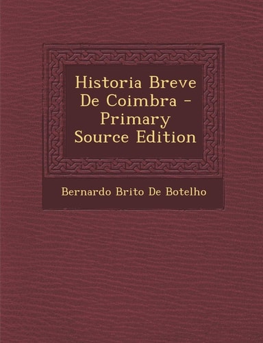Historia Breve de Coimbra - Primary Source Edition