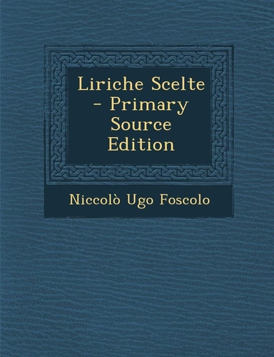 Liriche Scelte - Primary Source Edition