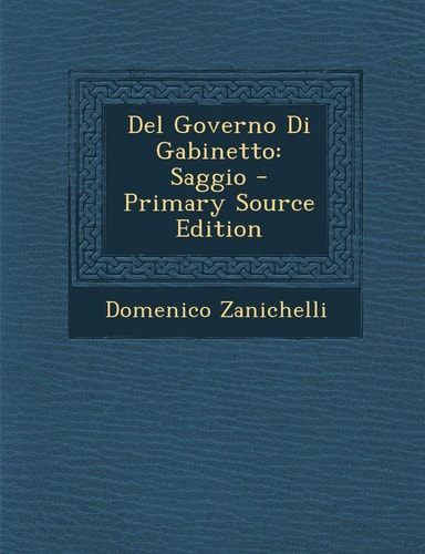 Del Governo Di Gabinetto Saggio - Primary Source Edition