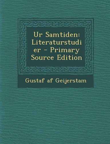 Ur Samtiden Literaturstudier - Primary Source Edition