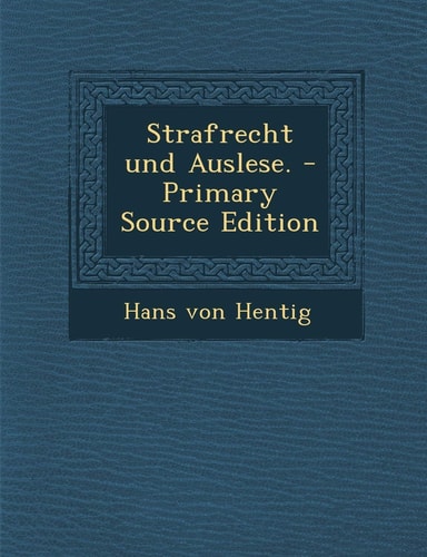 Strafrecht und Auslese. - Primary Source Edition