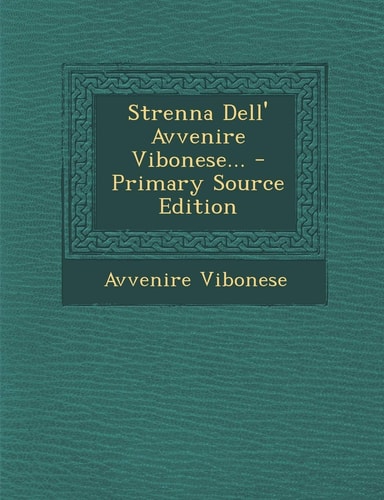 Strenna Dell' Avvenire Vibonese... - Primary Source Edition